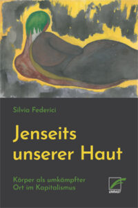 Silvia Federici: Jenseits unserer Haut (Cover)
