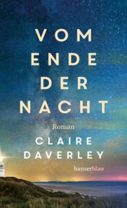 Claire Daverley: Vom Ende der Nacht, übersetzt von Margarita Ruppel
