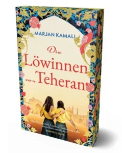 Marjan Kamali: Die Löwinnen von Teheran, übersetzt von Margarita Ruppel